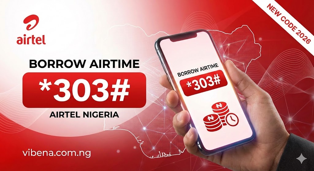 How to Borrow Airtime from Airtel Nigeria in 2026: New Code *303# and Complete Eligibility Guide